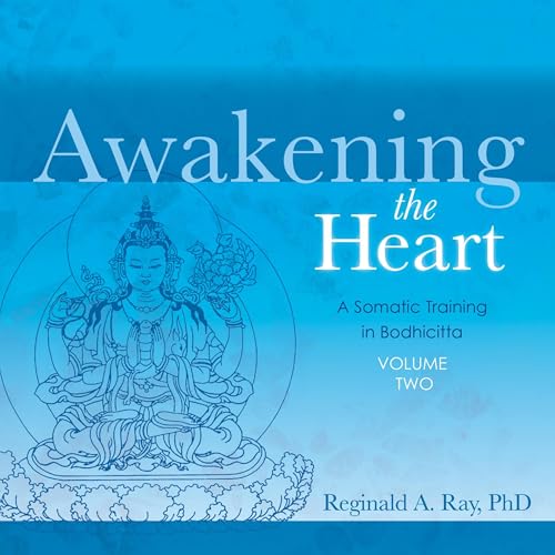 Awakening the Heart, Volume 2 by Reginald A. Ray PhD