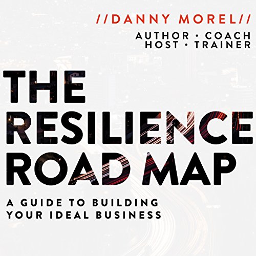 The Resilience Roadmap by Danny Morel