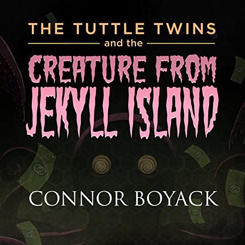 The Tuttle Twins and the Creature from Jekyll Island