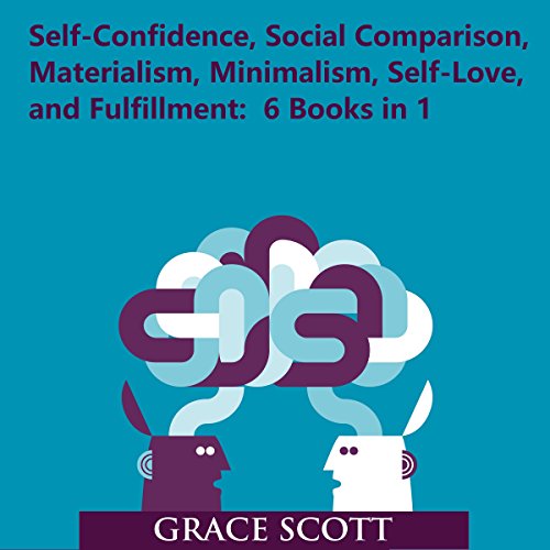 Self-Confidence, Social Comparison, Materialism, Minimalism, Self-Love, and Fulfillment