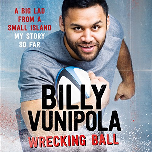 Wrecking Ball: A Big Lad From a Small Island - My Story So Far by Billy Vunipola