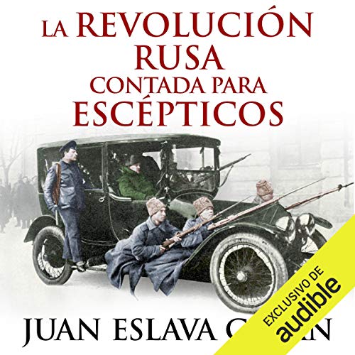 La Revolución rusa contada para escépticos [The Russian Revolution for Skeptics]