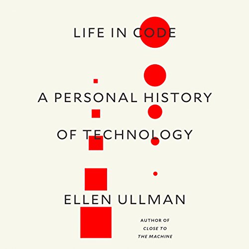Life in Code by Ellen Ullman
