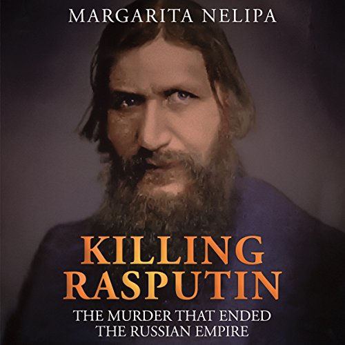 Killing Rasputin by Margarita Nelipa