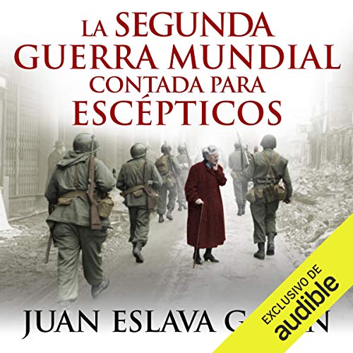 La segunda guerra mundial contada para escépticos [World War II for Skeptics]