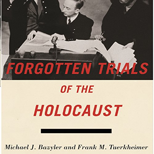 Forgotten Trials of the Holocaust by Michael J. Bazyler