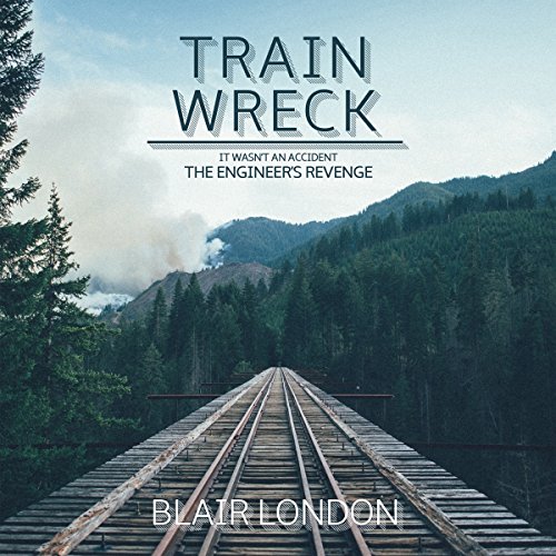 Train Wreck by Blair London