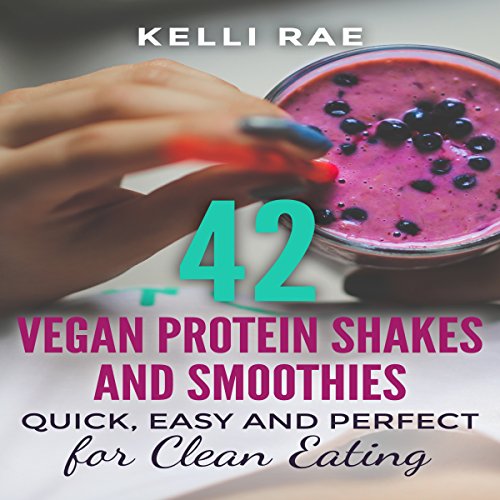 42 Vegan Protein Shakes and Smoothies