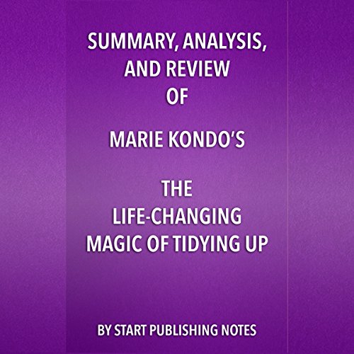 Summary, Analysis, and Review of Marie Kondo's The Life Changing Magic of Tidying Up