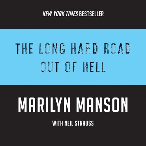 The Long Hard Road Out of Hell by Marilyn Manson