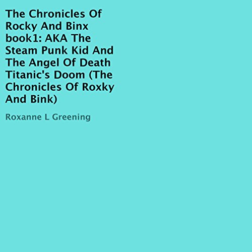 Titanic's Doom!: AKA The Steam Punk Kid And The Angel Of Death