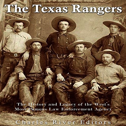 The Texas Rangers by Charles River Editors