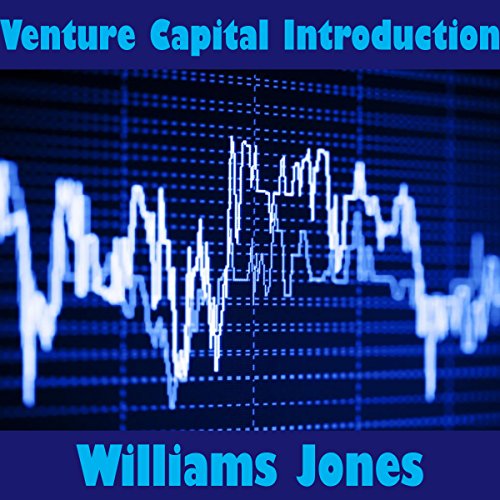 Venture Capital Introduction by William Jones
