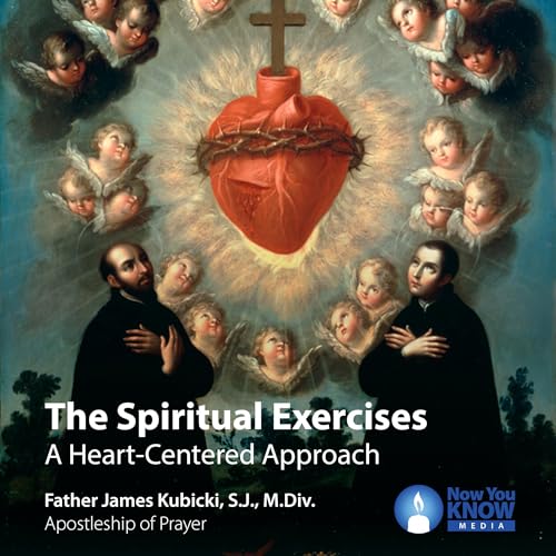 The Spiritual Exercises: A Heart-Centered Approach by James Kubicki