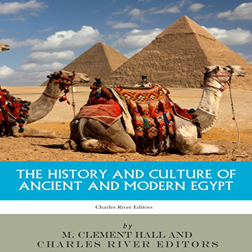 The History and Culture of Ancient and Modern Egypt by M Clement Hall