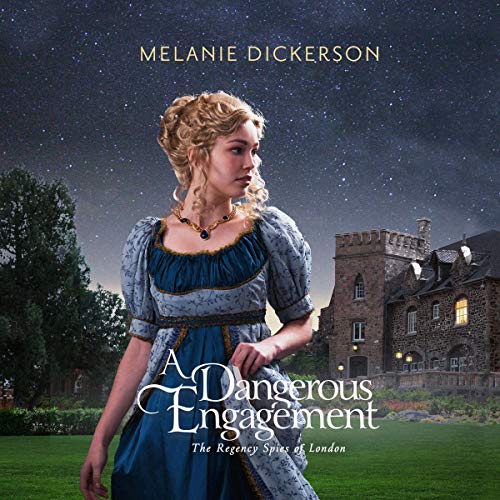A Dangerous Engagement by Melanie Dickerson