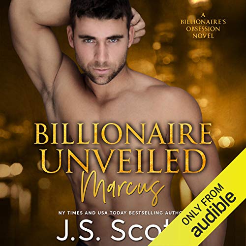 Billionaire Unveiled by J. S. Scott