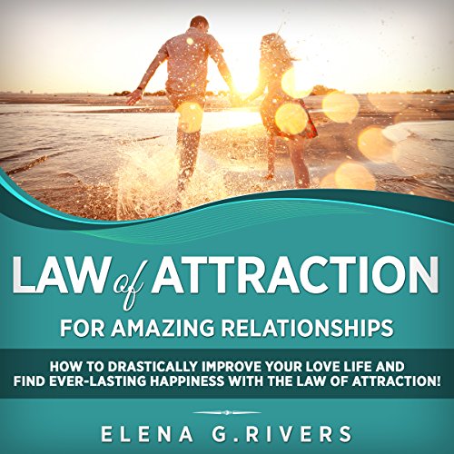 Law of Attraction for Amazing Relationships