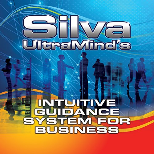 Silva UltraMind's Intuitive Guidance System for Business