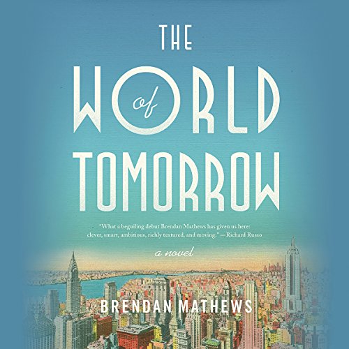 The World of Tomorrow by Brendan Mathews
