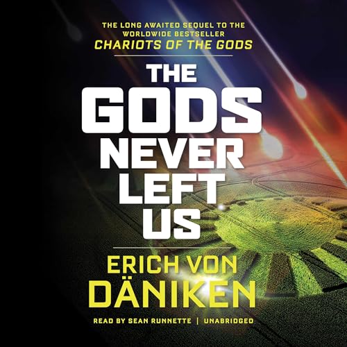 The Gods Never Left Us by Erich von Däniken