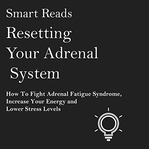 Resetting Your Adrenal System