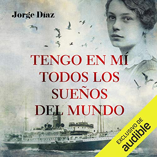 Tengo en mi todos los sueños del mundo [I Have Inside Me All the Dreams in the World] by Jorge Díaz
