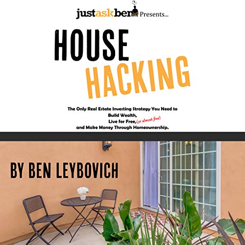 House Hacking by Ben Leybovich