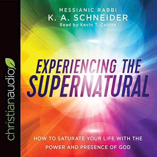 Experiencing the Supernatural by Rabbi K. A. Schneider
