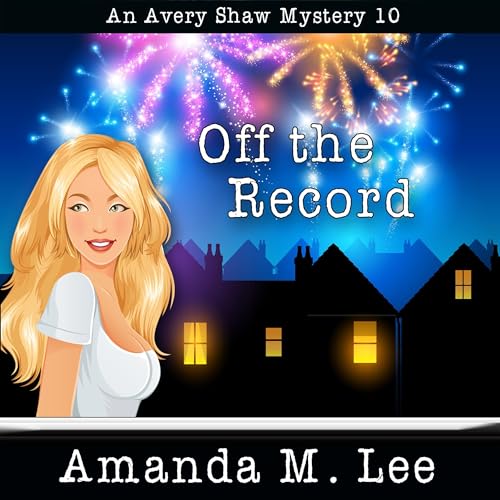 Off the Record by Amanda M. Lee