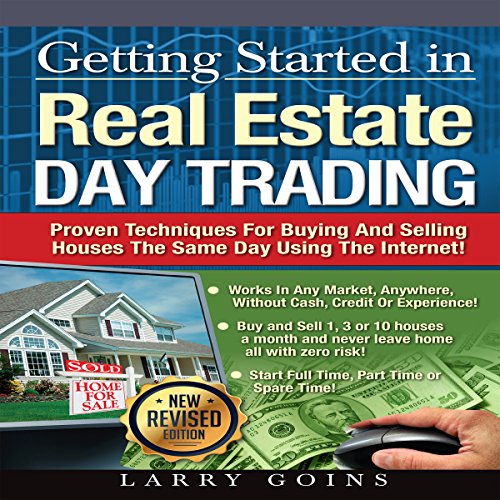 Getting Started in Real Estate Day Trading by Larry Goins