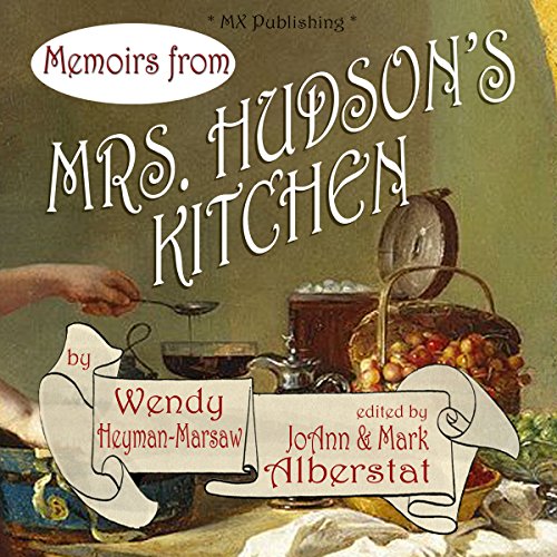 Memoirs from Mrs. Hudson's Kitchen