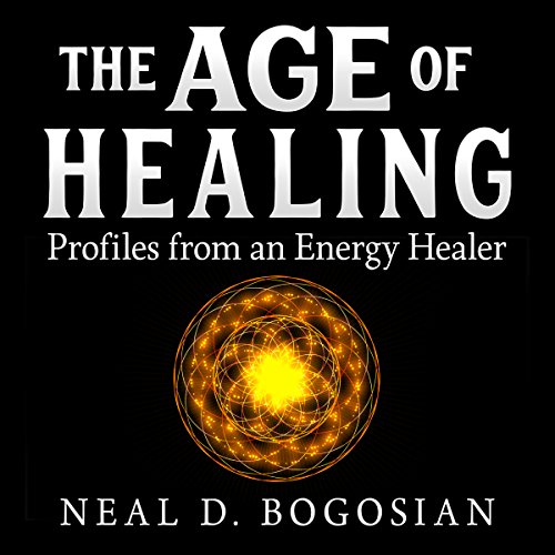 The Age of Healing by Neal Bogosian