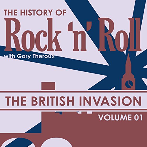 The British Invasion, Volume 1 by Gary Theroux