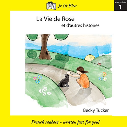 La vie de Rose et d'autres histoires (Niveau 2A) [Rose's Life and Other Stories (Level 2A)]