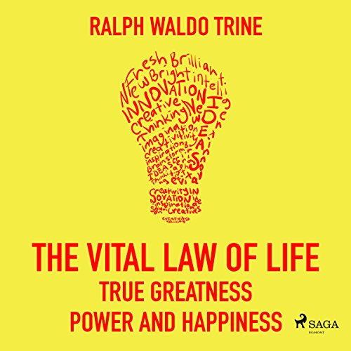 The Vital Law of Life: True Greatness Power and Happiness