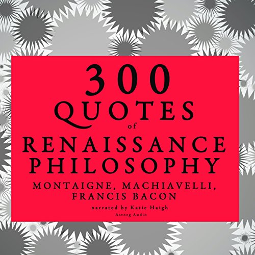 300 Quotes of Renaissance Philosophy by Niccolò Machiavelli