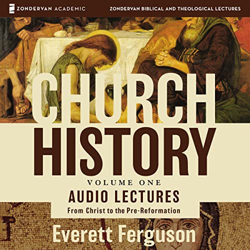 Church History, Volume One: Audio Lectures by Everett Ferguson