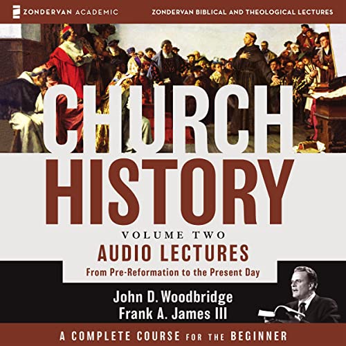 Church History, Volume Two: Audio Lectures by John D. Woodbridge