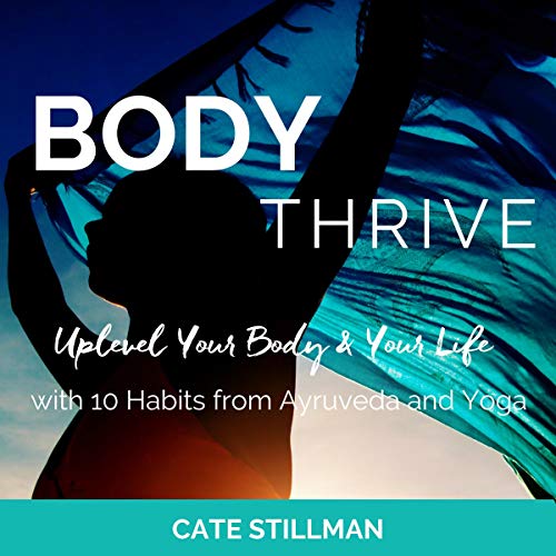 Body Thrive by Cate Stillman