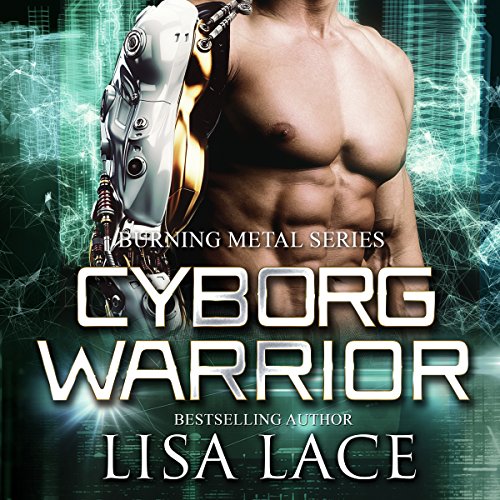Cyborg Warrior by Lisa Lace