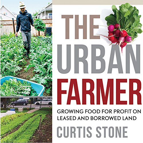 The Urban Farmer by Curtis Allen Stone