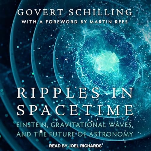 Ripples in Spacetime by Govert Schilling
