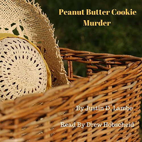Peanut Butter Cookie Murder: Special Edition by Justin D Lambe