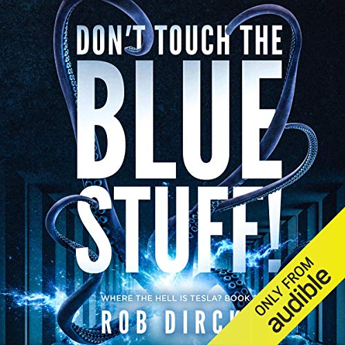 Don't Touch the Blue Stuff! by Rob Dircks