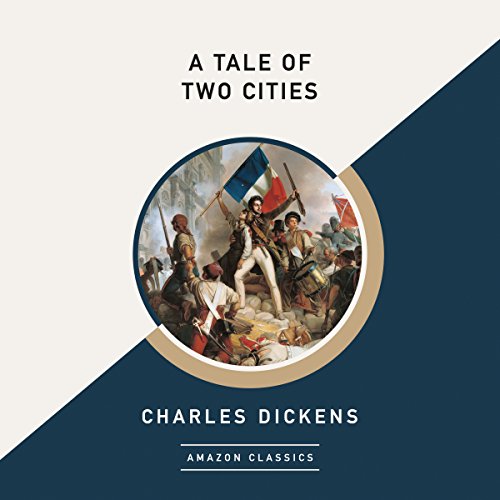 A Tale of Two Cities (AmazonClassics Edition)
