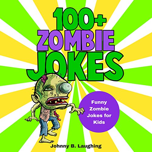 100+ Zombie Jokes: Funny Zombie Jokes for Kids: Halloween Jokes