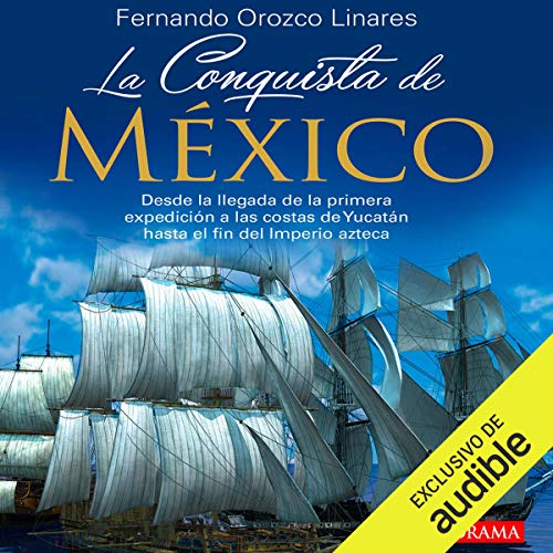 La Conquista de México [The Conquest of Mexico]