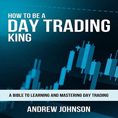 How to Be a Day Trading King