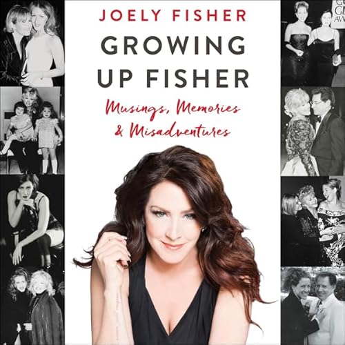 Growing Up Fisher by Joely Fisher